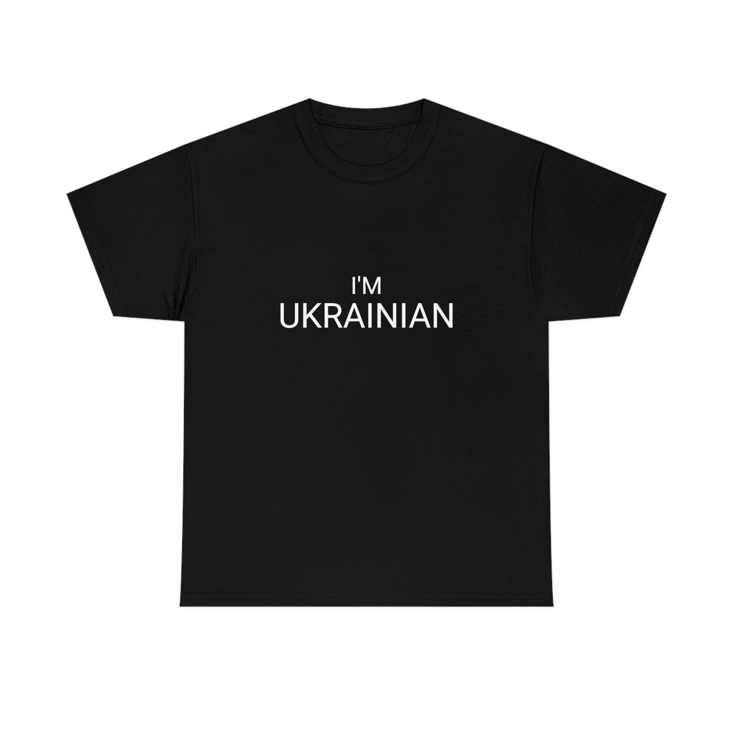 I'm Ukrainian T-Shirt Unisex